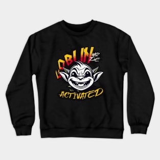 Goblin Mode Activated a Funny Goblincore Aesthetic Goblins Crewneck Sweatshirt